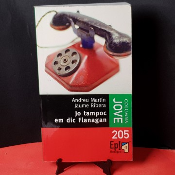 Jo tampoc em dic Flanagan Andreu Martín Jaume Ribera Flanagan 205 1.50 euros