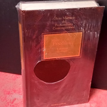 Libertad de elegir, Milton y Rose Friedman (nuevo).