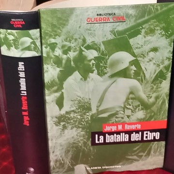La batalla del Ebro, Jorge M. Reverte.