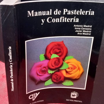 Manual de pastelería y confitería, Antonio Madrid.