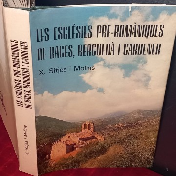 Les esglésies pre-romàniques de Bages, Berguedà i Cardener, S. Sitjes i Molins.