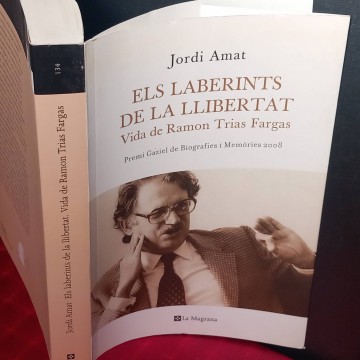Els laberints de la llibertat, vida de Ramon Trias Fargas, Jordi Amat.