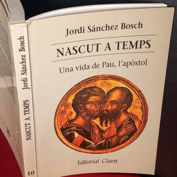 Nascut a temps, una vida de Pau, l'apòstol, Jordi Sánchez Bosch.
