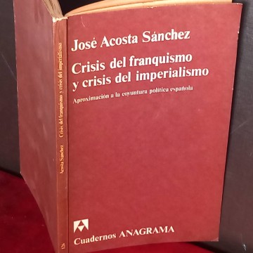 crisis del franquismo y crisis del imperialismo, José Acosta Sánchez.