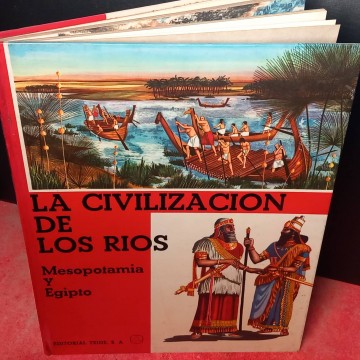 La civilización de los ríos: Mesopotamia y Egipto.