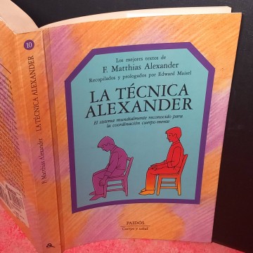 La técnica Alexander, F. Matthias Alexander.