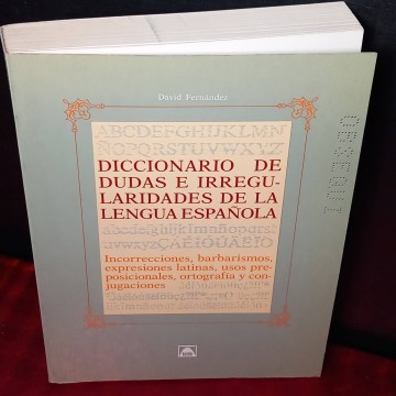 Diccionario de dudas e irregularidades de la lengua española, David Fernández.