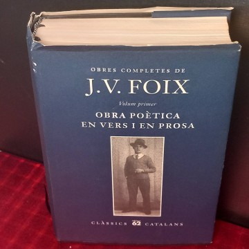 J.V. Foix, obra poètica en vers i en prosa.