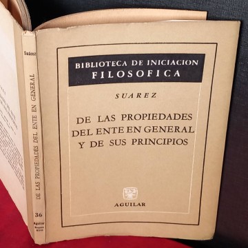 De las propiedades del ente en general y de sus principios, Francisco Suarez.