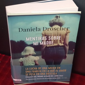 Mentiras sobre mi madre, Daniela Droscher.