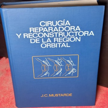 Cirujía reparadora y reconstructora de la región orbital, J.C. Mustardé.