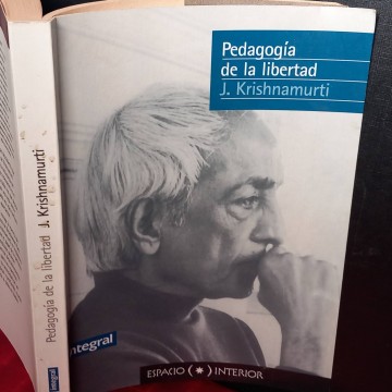 Pedagogía de la libertad, J. Krishnamurti.