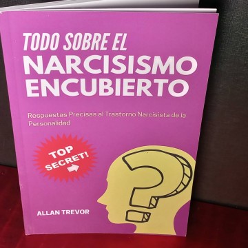 Todo sobre el narcisismo encubierto, Allan Trevor.