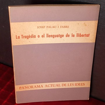 La tragèdia o el llenguatge de la llibertat, Josep Palau i Fabre.
