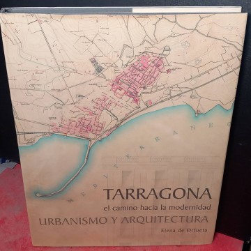 Tarragona, urbanismo y arquitectura, Elena de Ortueta.