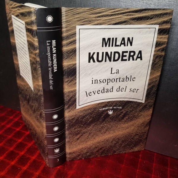 LA INSOPORTABLE LEVEDAD DEL SER, MILAN KUNDERA. LA INSOPORTABLE LEVEDAD DEL SER, MILAN KUNDERA.