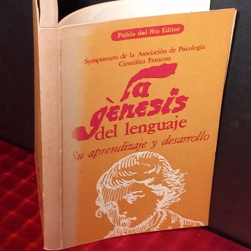 La génesis del lenguaje: su aprendizaje y desarrollo.