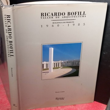Ricardo Bofill, buildings and projects 1960 - 1985.
