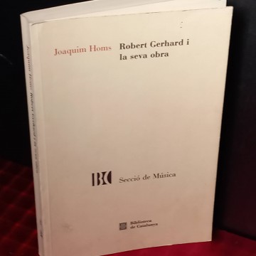 Robert Gerhard i la seva obra, Joaquim Homs.