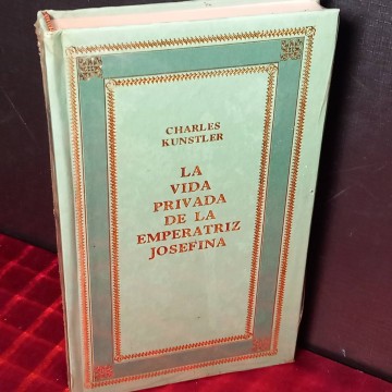 La vida privada de la emperatriz Josefina, Charles Kunstler (nuevo).
