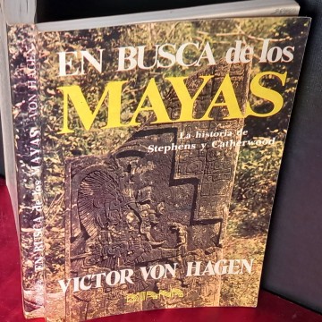 En busca de los mayas, Víctor Von Hagen.