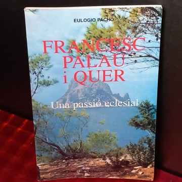 Francesc Palau i Quer, una passió eclesial, Eulogio Pacho.