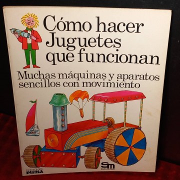 Cómo hacer juguetes que funcionan.