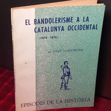 El bandolerisme a la Catalunya Occidental, Josep Lladonosa.