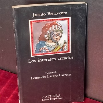 Los intereses creados, Jacinto Benavente.