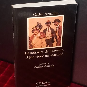 La señorita de Trévelez, !Que viene mi marido!, Carlos Arniches.