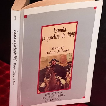 España: la quiebra de 1898, Manuel Tuñón de Lara.