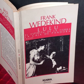Lulú, El espíritu de la tierra y La caja de Pandora, Frank Wedekind.