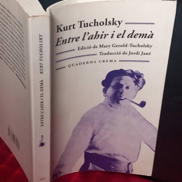 Entre l'ahir i el demà, Kurt Tucholsky.