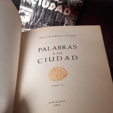 Palabras a la ciudad, José Mª Porcioles y Colomer.
