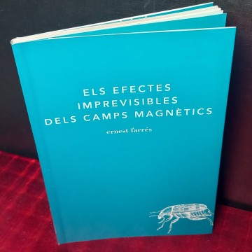 Els efectes imprevisibles dels camps magnètics, Ernest Farrés.