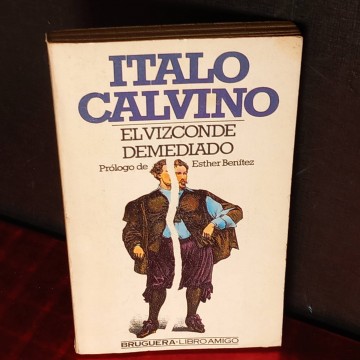 El vizconde demediado, Italo Calvino.