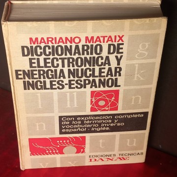 Diccionario de electrónica y energía nuclear inglés - español.
