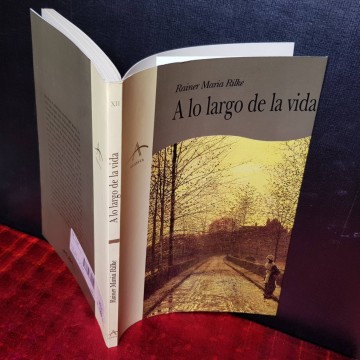 A LO LARGO DE LA VIDA, RAINER MARIA RILKE.