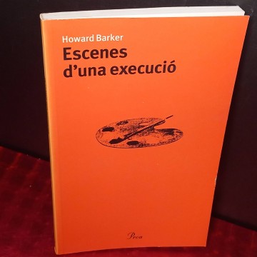 Escenes d'una execució, Howard Barker.