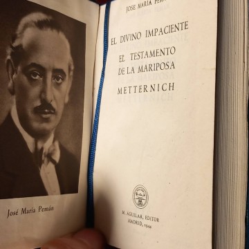 El divino impaciente, el testamento de la mariposa, Metternich, José María Peman.