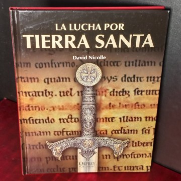 La lucha por Tierra Santa, David Nicolle.