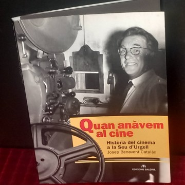 Quan anàvem al cine, Història del cinema a la Seu d'Urgell, Josep Benavent Catalán.