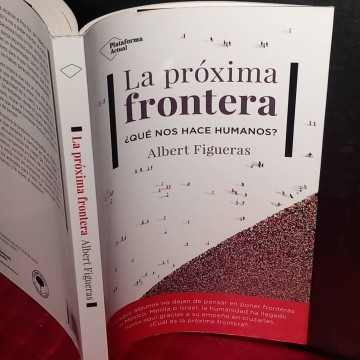 La próxima frontera ¿Qué nos hace humanos?, Albert Figueras.