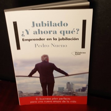 Jubilado ¿y ahora qué?, Pedro Nueno.