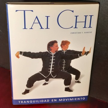 Tai chi, tranquilidad en movimiento, Christian F. Hanche.