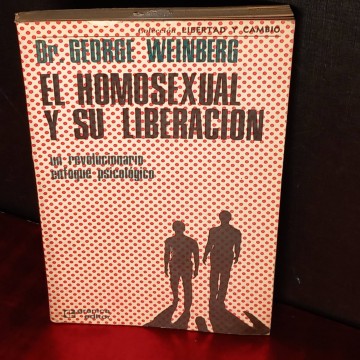 La homosexualidad y su liberación, George Weinberg.