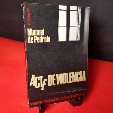 MANUEL DE PEDROLO, ACTE DE VIOLÈNCIA.