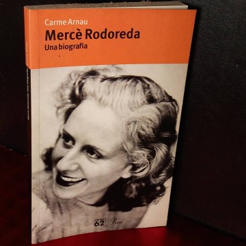 Mercè Rodoreda, una biografia, Carme Arnau.