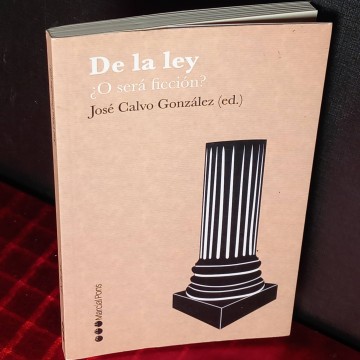 De la ley ¿o será ficción?, José Calvo González.