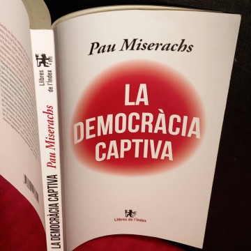 La democràcia captiva, Pau Miserachs.